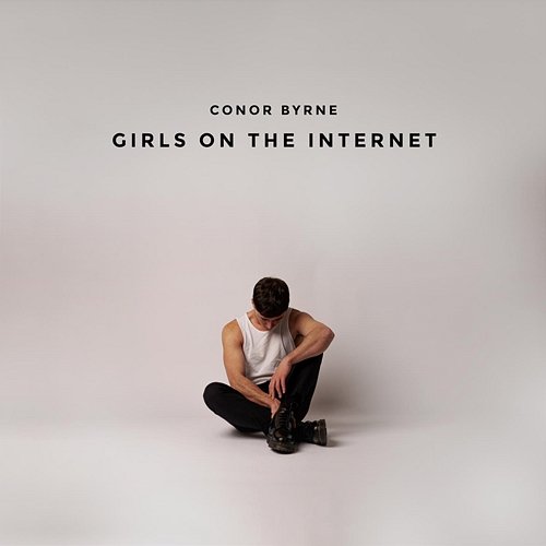 Girls On The Internet Conor Byrne