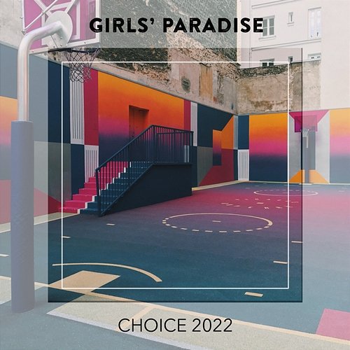 Girls' Paradise CHOICE 2022 Various Artists