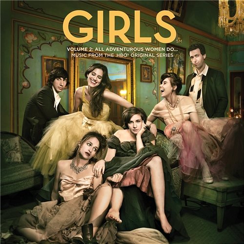 Girls Volume 2: All Adventurous Women Do... Music From The HBO® Original Series Various Artists