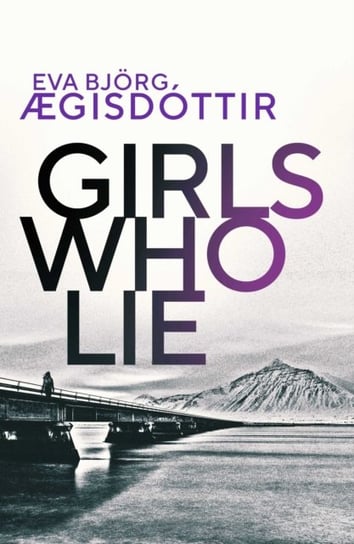 Girls Who Lie Eva Bjoerg A'Egisdottir