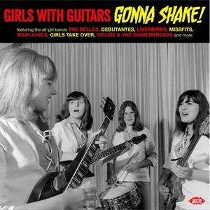 Girls With Guitars Gonna Shake! Various Artists