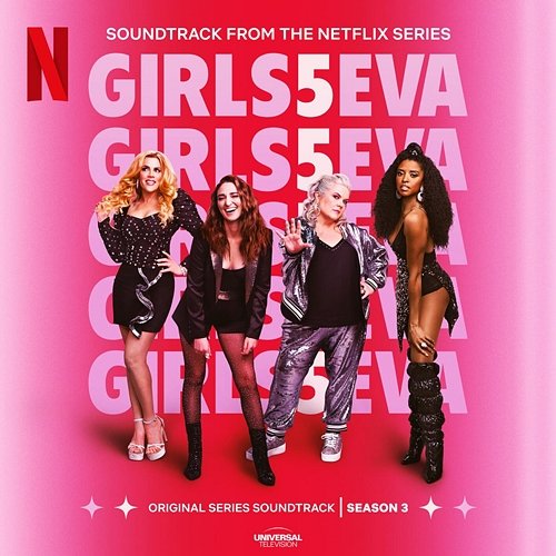 Girls5eva Season 3 (Music From The Netflix Original Series) Girls5eva