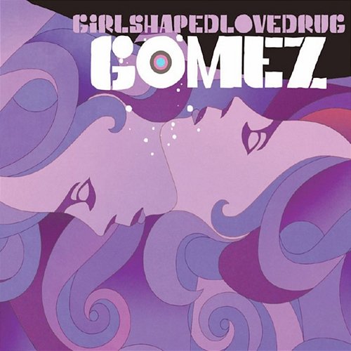 Girlshapedlovedrug Gomez