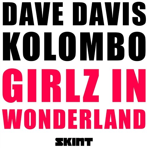 Girlz In Wonderland Dave Davis & Kolombo