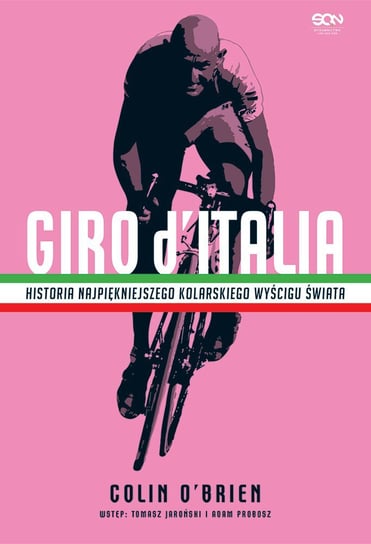 Giro d’Italia. Historia najpiękniejszego kolarskiego wyścigu świata O'Brien Colin