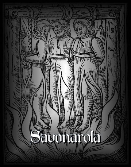 Girolamo Savonarola Fajęcki Aleksander, Golian Zygmunt, Sarwa Andrzej Juliusz