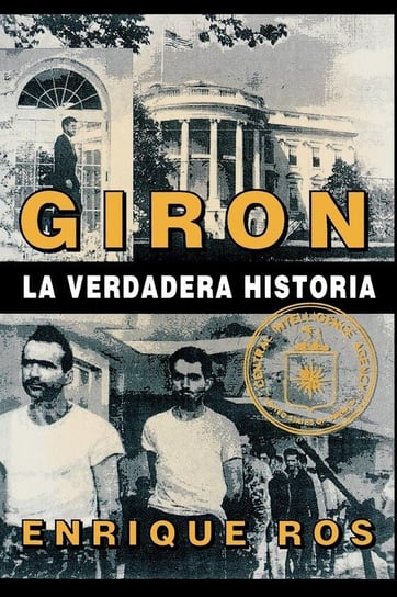 Giron La Verdadera Historia Ros Enrique