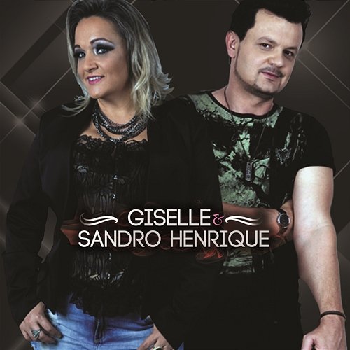 Giselle & Sandro Henrique Giselle & Sandro Henrique