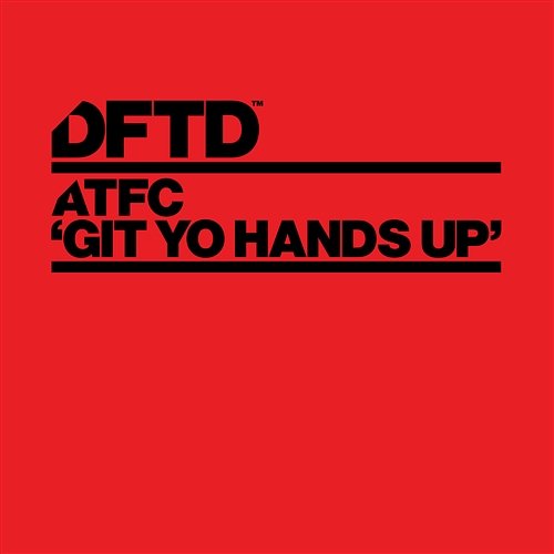 Git Yo Hands Up ATFC