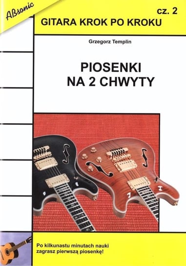 Gitara krok po kroku cz.2 Piosenki na 2... w.2022 Wydawnictwo Muzyczne ABSONIC