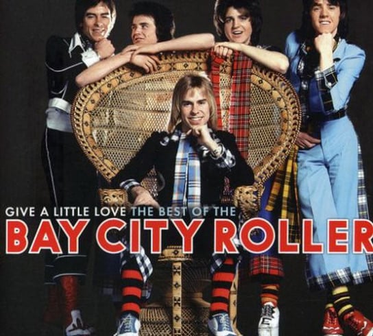 Give A Little Love - Best Of Bay City Rollers
