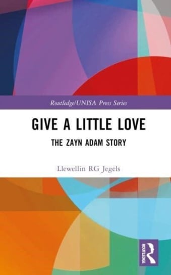 Give a Little Love: The Zayn Adam Story Llewellin R. G. Jegels