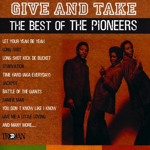 Give and Take - The Best of the Pioneers The Pioneers