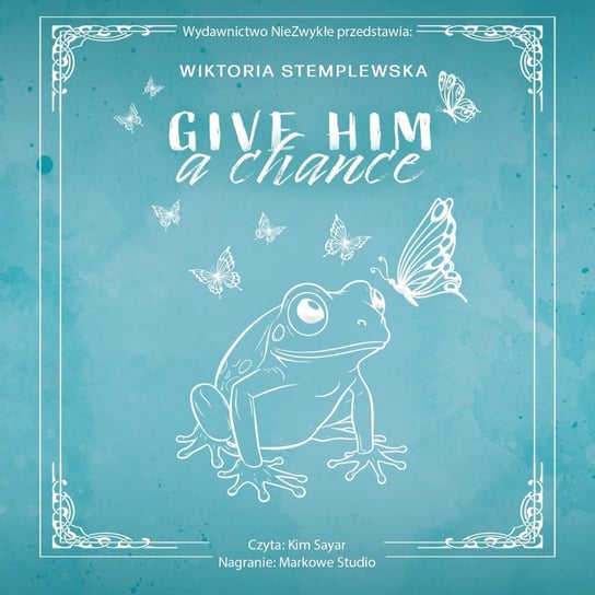 Give Him a Chance Stemplewska Wiktoria