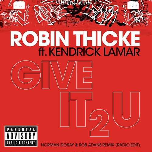 Give It 2 U Robin Thicke feat. Kendrick Lamar