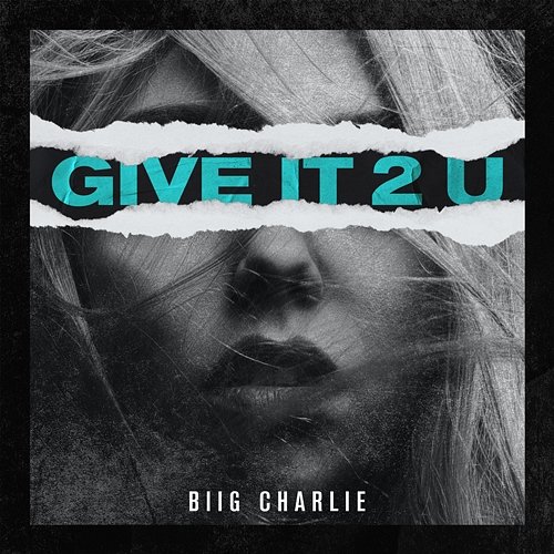 Give It 2 U BIIG Charlie