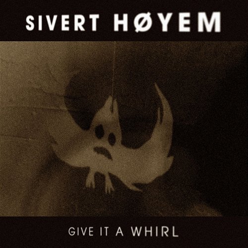 Give It A Whirl Sivert Høyem
