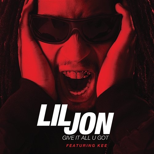 Give It All U Got Lil Jon feat. Kee