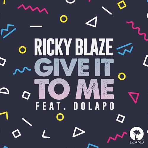 Give It To Me Ricky Blaze feat. Dolapo