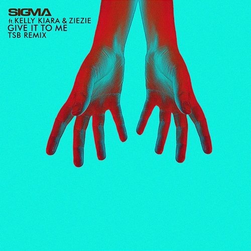 Give It To Me Sigma feat. Kelly Kiara, ZieZie