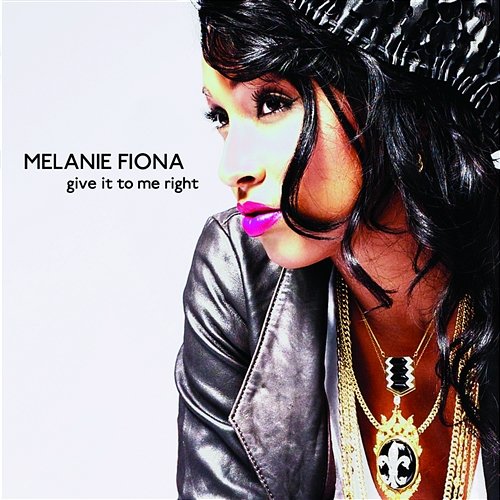 Give It To Me Right Melanie Fiona