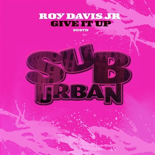 Give It Up Roy Davis Jr.