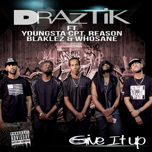 Give It Up Draztik feat. Blaklez, Reason, Whosane, Youngsta CPT