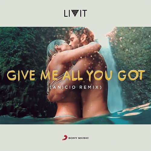 Give Me All You Got (ANICIO Remix) Livit, ANICIO
