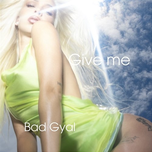 Give Me Bad Gyal