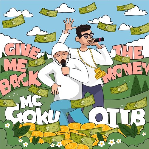 Give Me Back The Money MC Goku & OllB