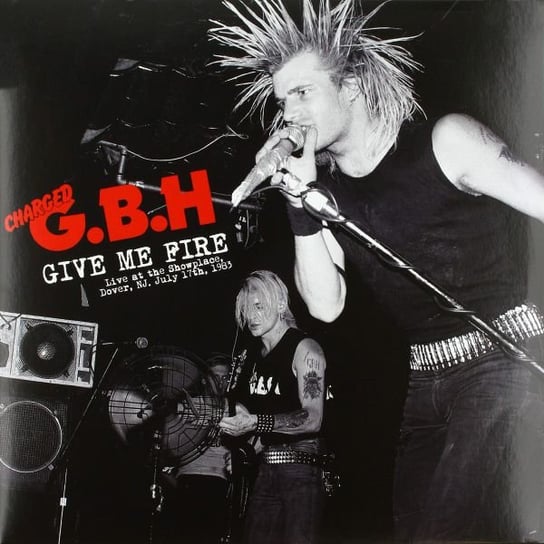 Give Me Fire, płyta winylowa Charged GBH