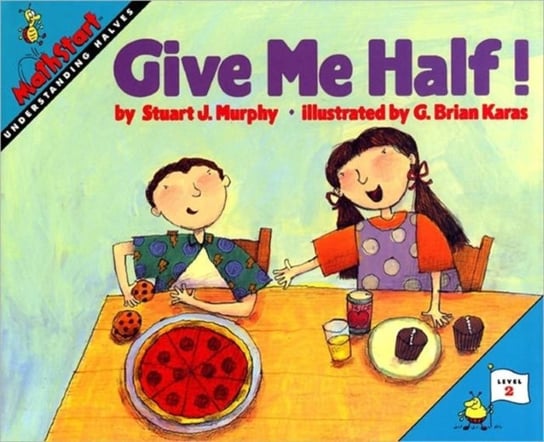 Give Me Half! Stuart J. Murphy