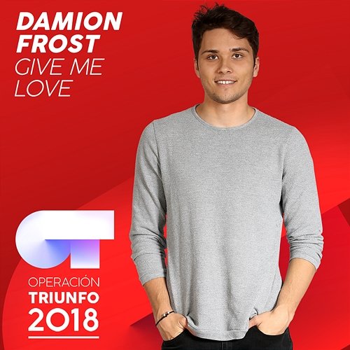 Give Me Love Damion Frost