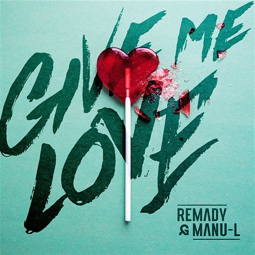 Give Me Love Remady & Manu-L