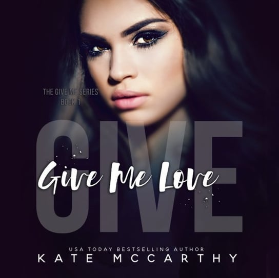 Give Me Love Stephanie Macfie, Ben Hughes, McCarthy Kate