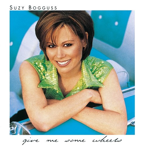Give Me Some Wheels Suzy Bogguss