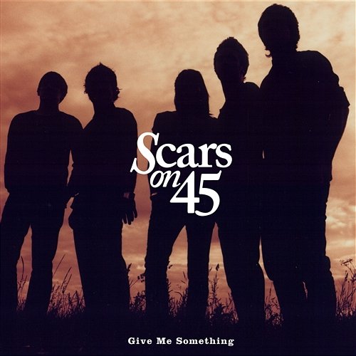 Give Me Something EP Scars On 45