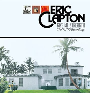Give Me Strength: The 74/75 Recordings Clapton Eric