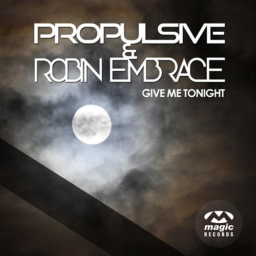 Give Me Tonight Propulsive & Robin Embrace