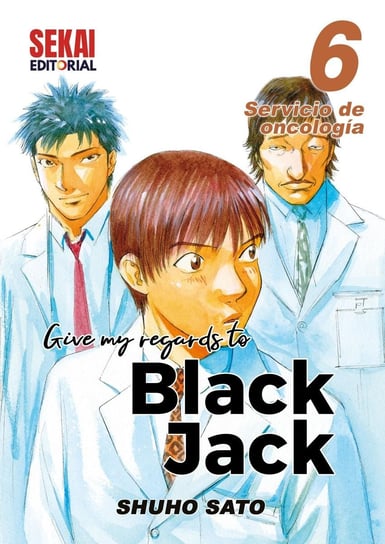 Give my regards to Black Jack 6 Shuho Sato