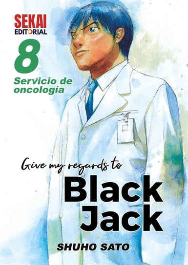 Give My Regards to Black Jack 8 Shuho Sato
