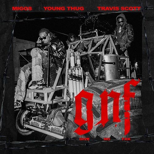 Give No Fxk Migos feat. Travis Scott, Young Thug