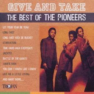 Give & Take: The Best Of Pioneers The Pioneers