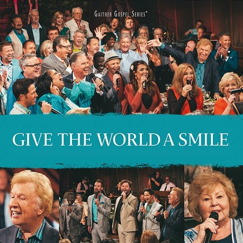 Give The World A Smile Gaither