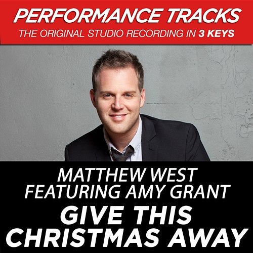 Give This Christmas Away Matthew West, Amy Grant