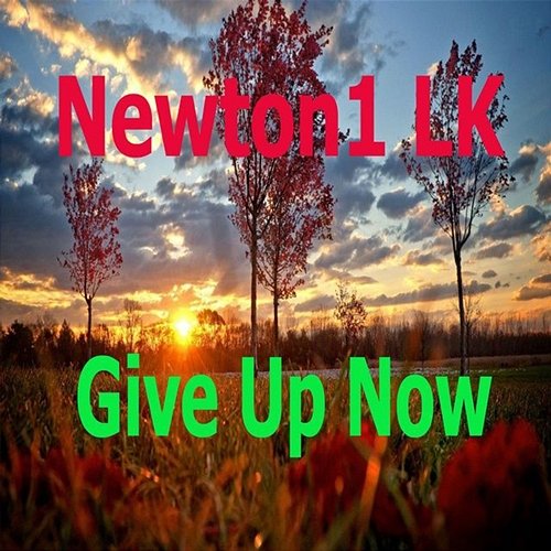 Give Up Now Newton1 LK