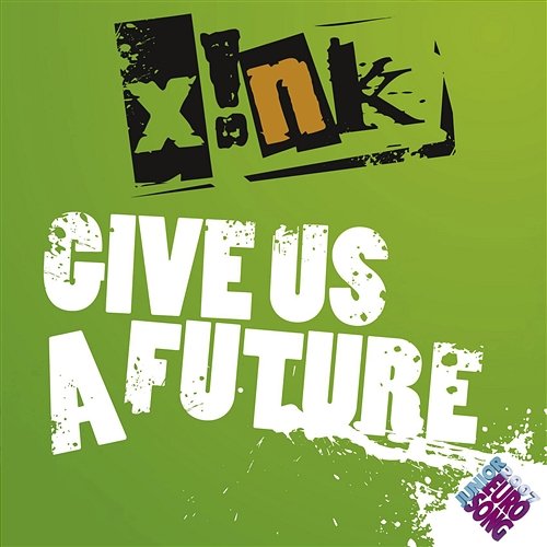 Give Us A Future XINK