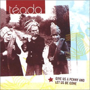 Give Us a Penny and Let.. Teada