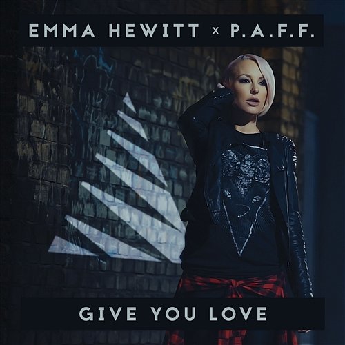 Give You Love Emma Hewitt & P.A.F.F.