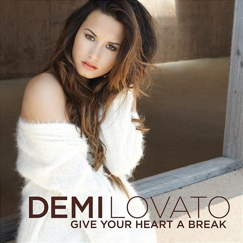 Give Your Heart A Break Demi Lovato